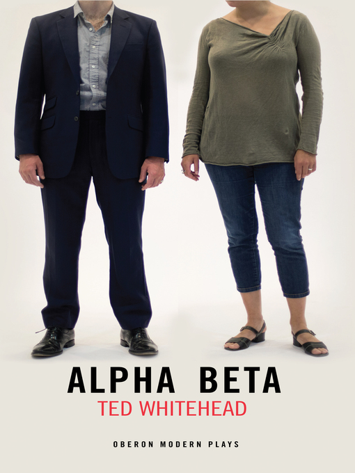 Title details for Alpha Beta by Ted Whitehead - Available